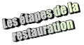 Les tapes de la restauration